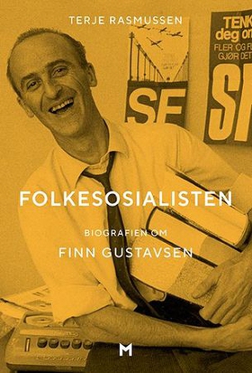Folkesosialisten - biografien om Finn Gustavsen (ebok) av Terje Rasmussen