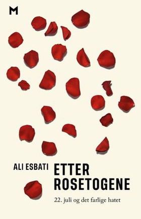 Etter rosetogene - 22. juli og det farlige hatet (ebok) av Ali Esbati