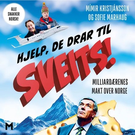 Hjelp, de drar til Sveits - milliardærenes makt over Norge (lydbok) av Mímir Kristjánsson