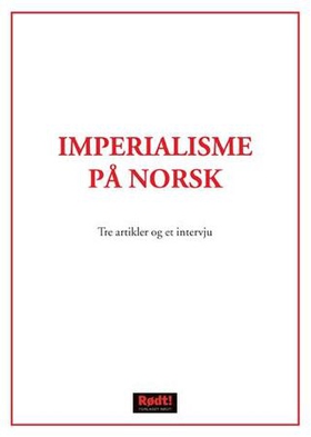 Imperialisme på norsk - tre artikler og et intervju (ebok) av -