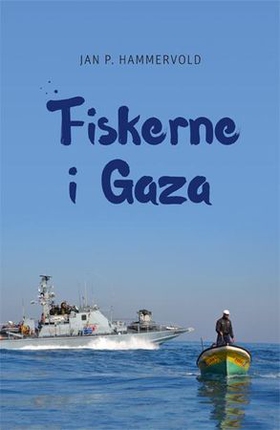 Fiskerne i Gaza (ebok) av Jan P. Hammervold