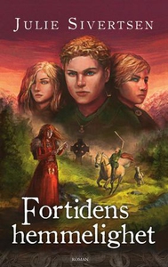 Fortidens hemmelighet (ebok) av Sivertsen Jul