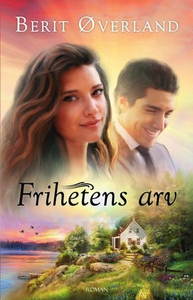 Frihetens arv (ebok) av Berit Øverland