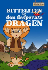 Bitteliten og den desperate dragen (ebok) av