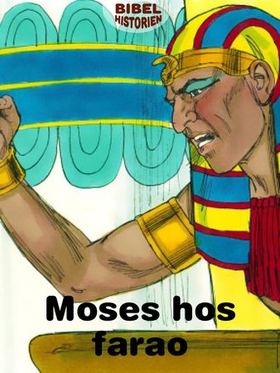 Moses hos farao - (2. Mos. 4-7) (ebok) av Ukjent