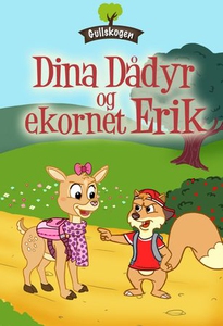 Dina Dådyr og ekornet Erik (ebok) av Edward A