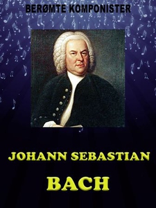 Johann Sebastian Bach (ebok) av Ukjent