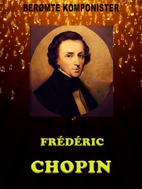 Frederic Chopin (ebok) av Elizabeth Gardner