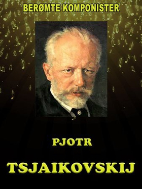Pjotr Tsjaikovskij (ebok) av Elizabeth Jane Wiley