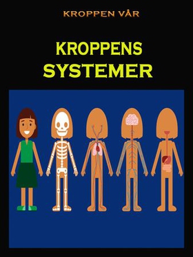 Kroppens systemer (ebok) av Edward Alan Kurtz