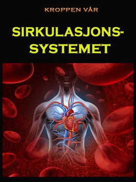 Sirkulasjonssystemet (ebok) av Edward Alan Ku