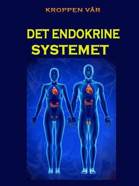 Det endokrine systemet (ebok) av Edward Alan Kurtz