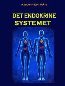 Det endokrine systemet (ebok) av Edward Alan