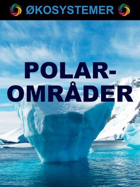 Polarområder (ebok) av Edward Alan Kurtz