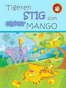 Tigeren Stig som elsker mango (ebok) av Ukjen