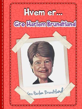 Gro Harlem Brundtland (ebok) av Anniken Schiøll