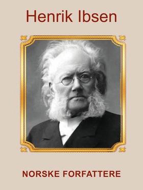 Henrik Ibsen (ebok) av Cathrine Engebret
