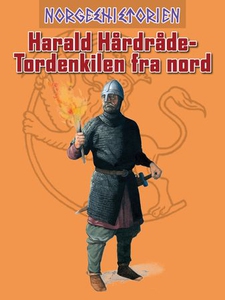 Harald Hårdråde- Tordenkilen fra nord (ebok)