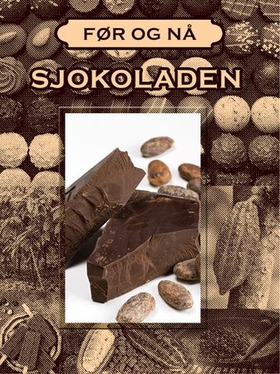 Sjokoladens historie (ebok) av Anniken Schiøll