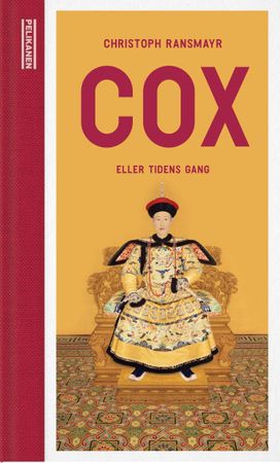 Cox, eller Tidens gang - roman (ebok) av Christoph Ransmayr