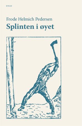 Splinten i øyet - essay (ebok) av Frode Helmich Pedersen