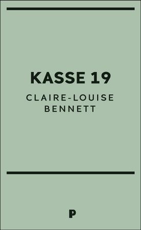 Kasse 19 (ebok) av Claire-Louise Bennett