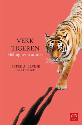 Vekk tigeren - heling av traumer (ebok) av Ukjent