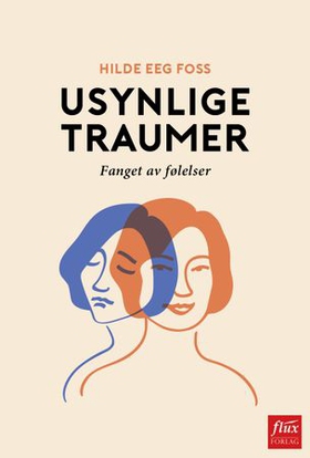 Usynlige traumer - fanget av følelser (lydbok) av Hilde Eeg Foss