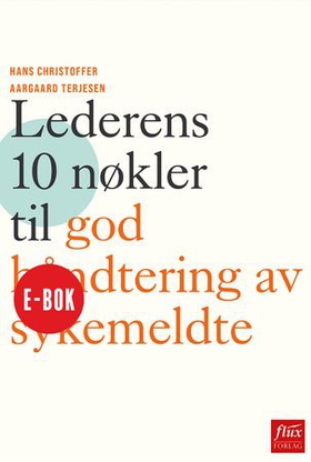 Lederens 10 nøkler for god håndtering av sykmeldte (ebok) av Hans Christoffer Aargaard Terjesen