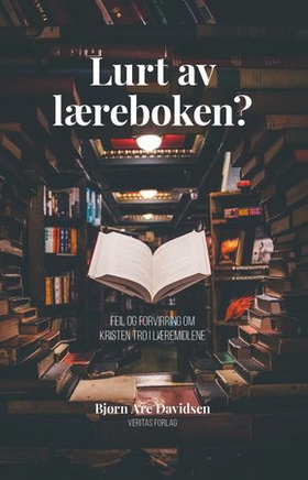 Lurt av læreboken? - feil og forvirring om kristen tro i læremidlene (ebok) av Bjørn Are Davidsen