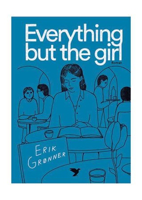 Everything but the girl (ebok) av Erik Grønner
