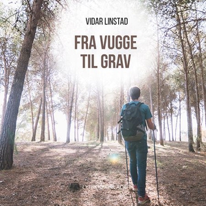 Fra vugge til grav (lydbok) av Vidar Linstad