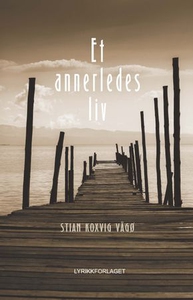 Et annerledes liv (ebok) av Stian Vågø Koxvig