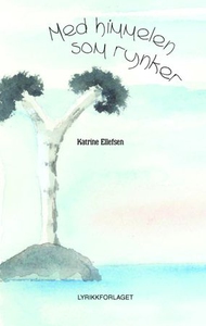Med himmelen som rynker (ebok) av Katrine Ell
