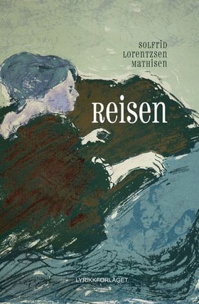 Reisen (ebok) av Solfrid Lorentzsen Mathisen