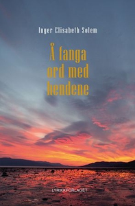 Å fanga ord med hendene (ebok) av Inger Elisa