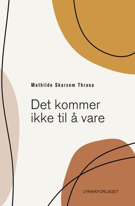 Det kommer ikke til å vare (ebok) av Mathilde Skarsem Thrana