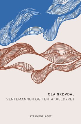 Ventemannen og tentakkeldyret (ebok) av Ola Grøvdal
