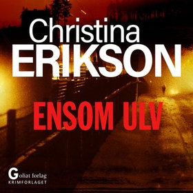 Ensom ulv (lydbok) av Christina Erikson
