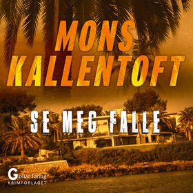 Se meg falle (lydbok) av Mons Kallentoft