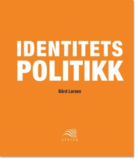 Identitetspolitikk (ebok) av Bård Larsen