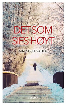 Det som sies høyt (ebok) av May Sissel Vadla
