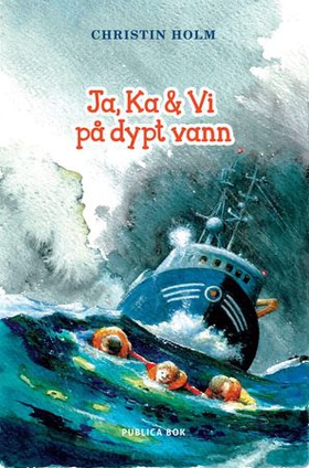 Ja, Ka & Vi på dypt vann (ebok) av Christin Holm