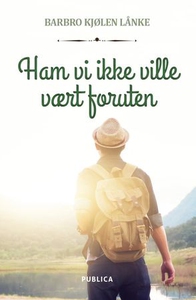 Ham vi ikke ville vært foruten (ebok) av Barb