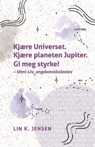 Kjære Universet. Kjære planeten Jupiter. Gi m