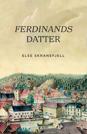 Ferdinands datter (ebok) av Else Skranefjell