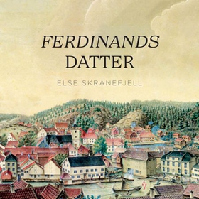 Ferdinands datter (lydbok) av Else Skranefjel