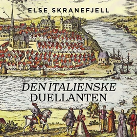Den italienske duellanten (lydbok) av Else Skranefjell