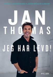 Jeg har levd! (ebok) av Jan Thomas, Kjartan B