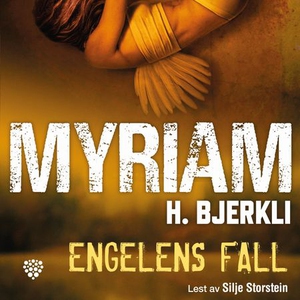 Engelens fall (lydbok) av Myriam H. Bjerkli